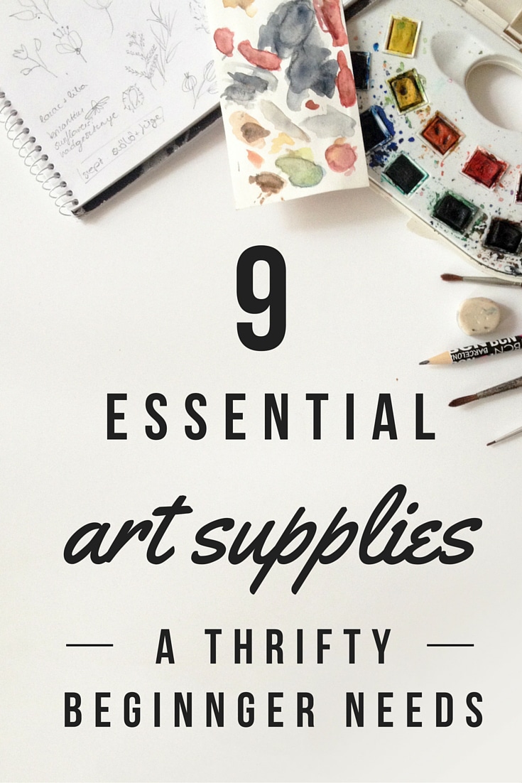 9 essential art supplies the thrifty beginner needs