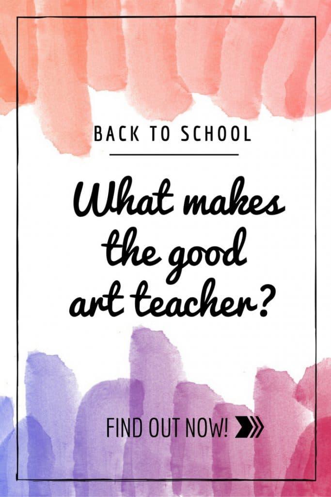 Find out what makes a good art teacher!