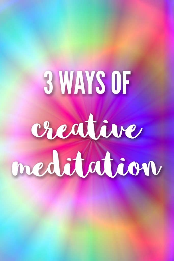 3 ways of creative meditation