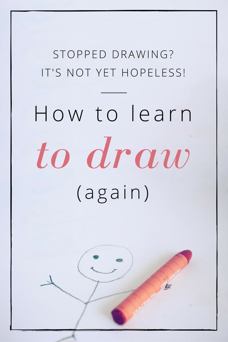 How to learn to draw (again)