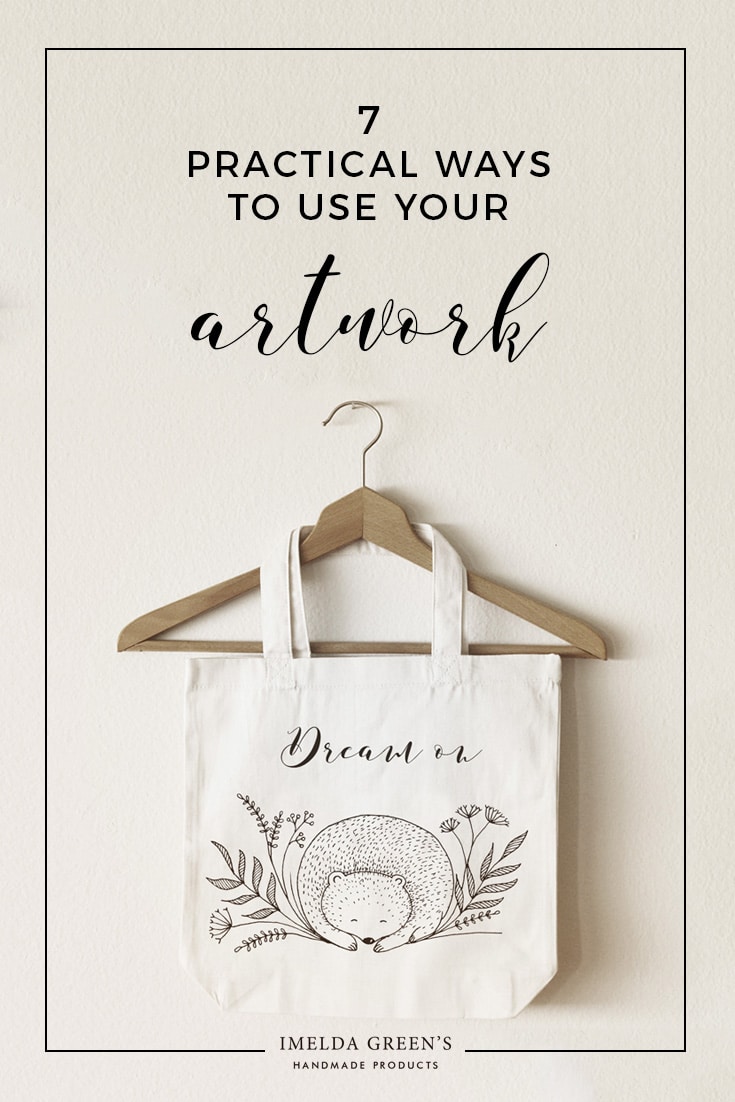 7 practical ways to use your artwork
