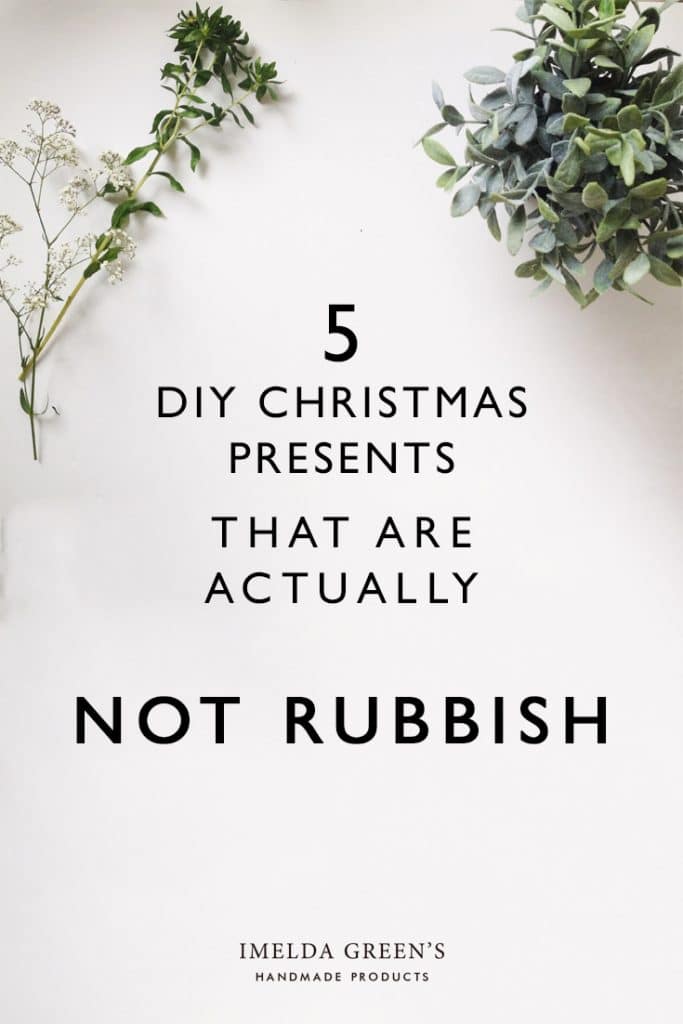 5 DIY Christmas present that are not rubbish, that people actually want!