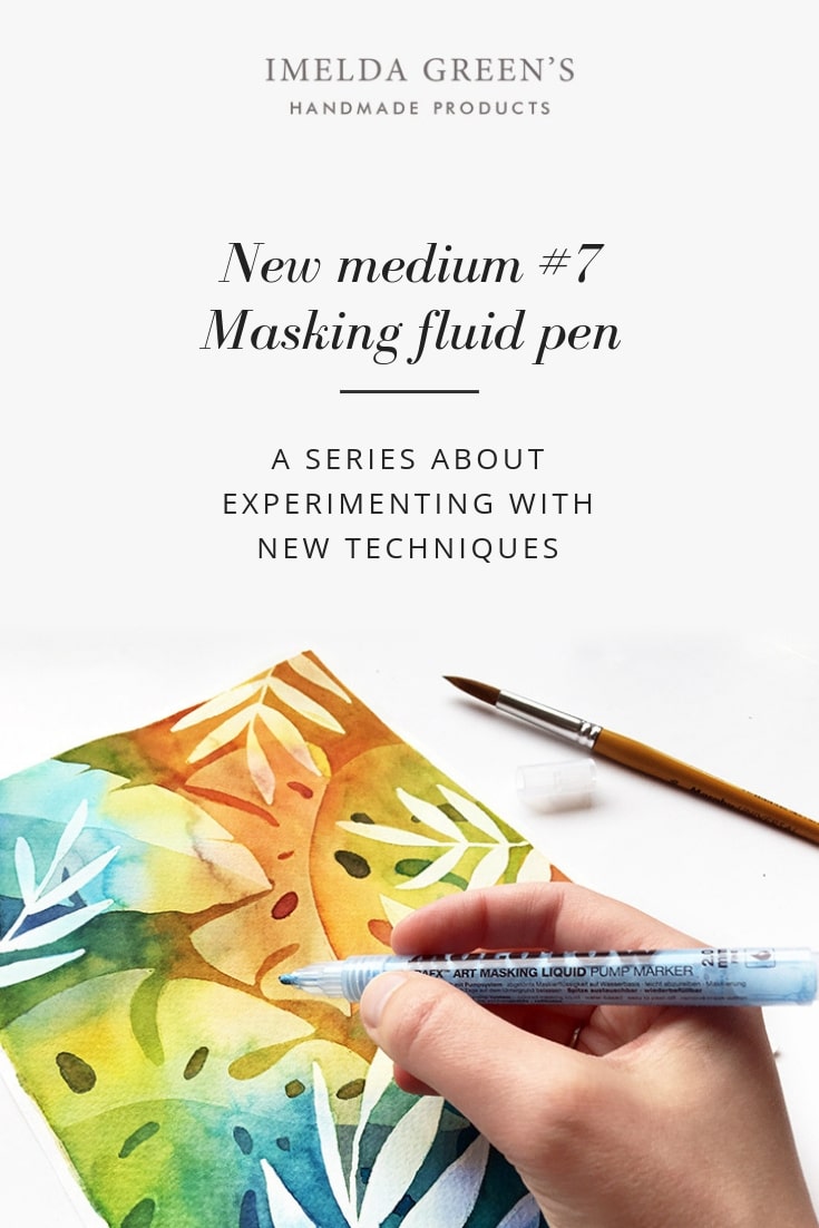 New medium #4 - Masking fluid - IMELDA GREEN'S